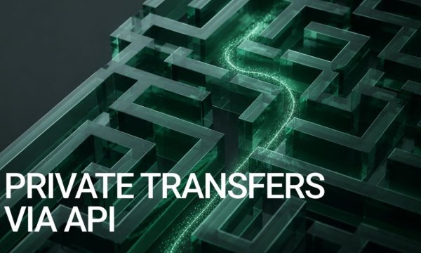 Private Transfers via API: Reduced Traceability for Crypto Products Private Transfers via API: Reduced Traceability for Crypto Products